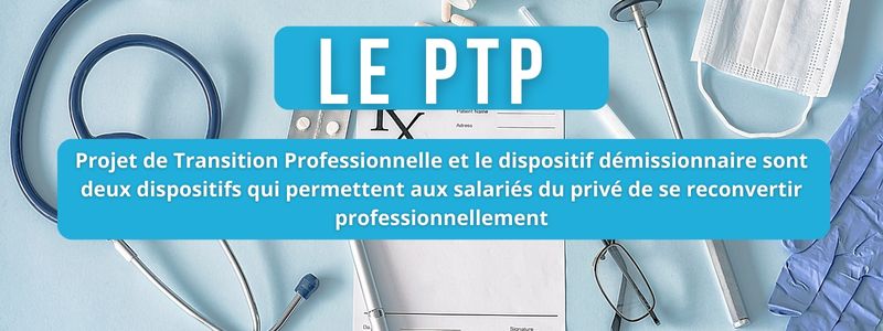 Le PTP (Projet de Transition Professionnelle) et le dispositif démissionnaire sont deux dispositifs qui permettent aux salariés du privé de se reconvertir professionnellement.