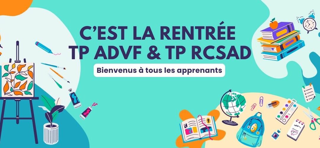 C’EST LA RENTRÉE : TP ADVF & TP RCSAD